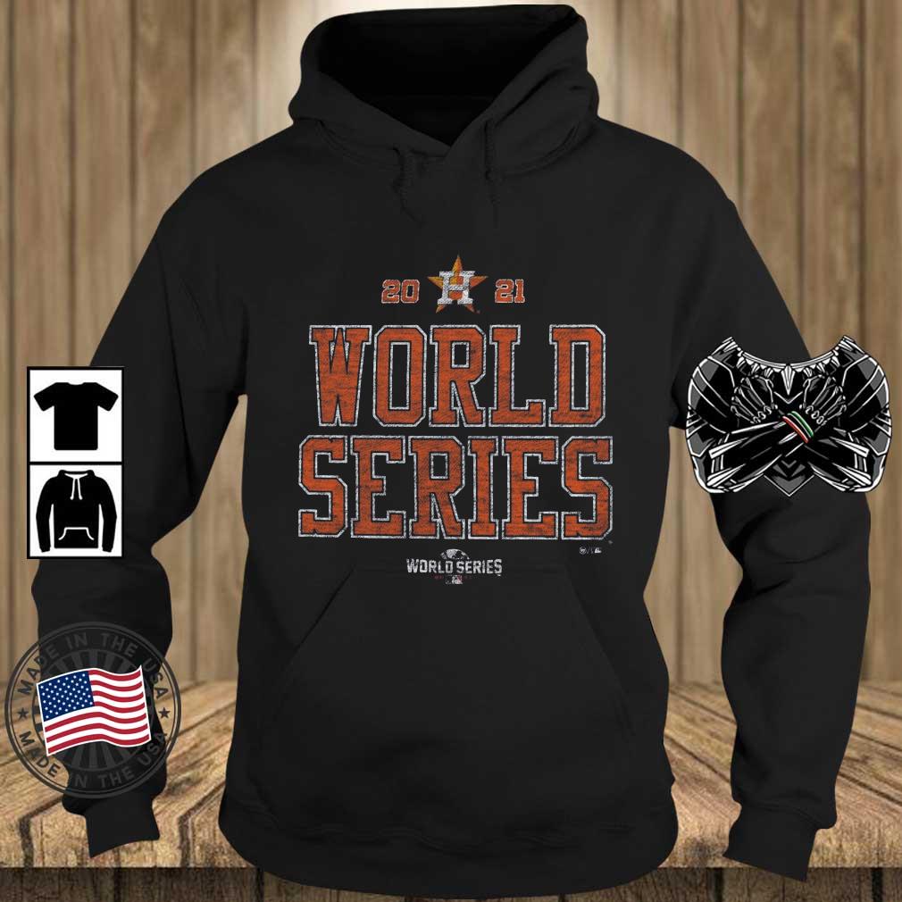 Houston Astros 2021 World Series World Series Shirt, hoodie, sweater, long  sleeve and tank top