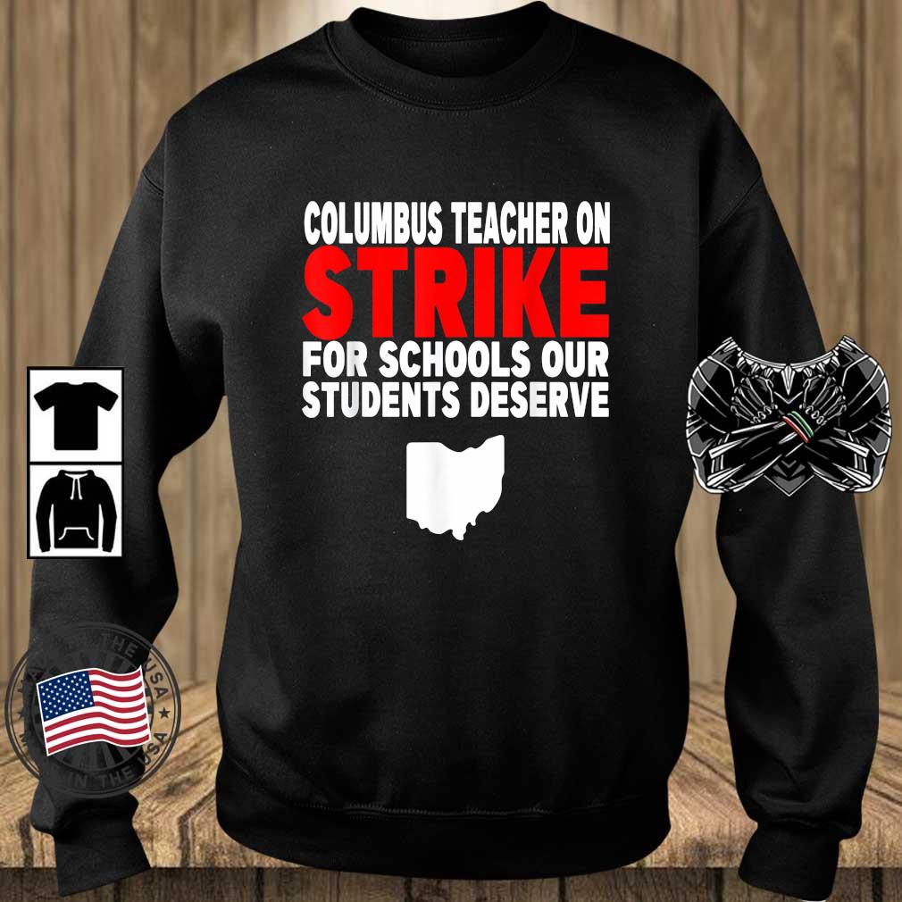 Columbus Teacher On Strike For Schools Our Students Deserve Shirt