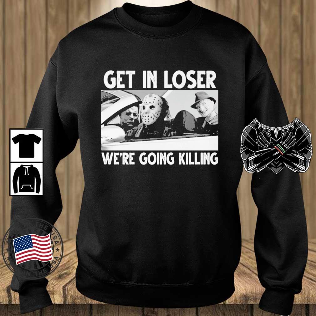 Horror Movies Characters Get In Loser We're Going Killing Halloween 2022 shirt