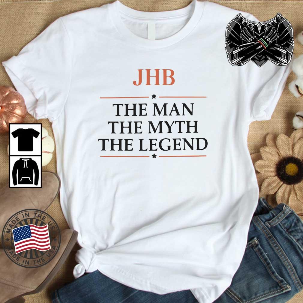 JHB The Man The Myth The Legend Shirt