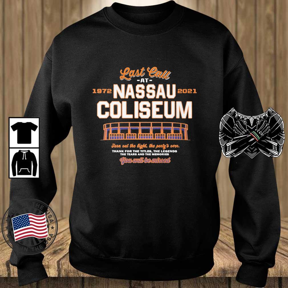 Last Call At 1972-2021 Nassau Coliseum You Will Be Missed shirt