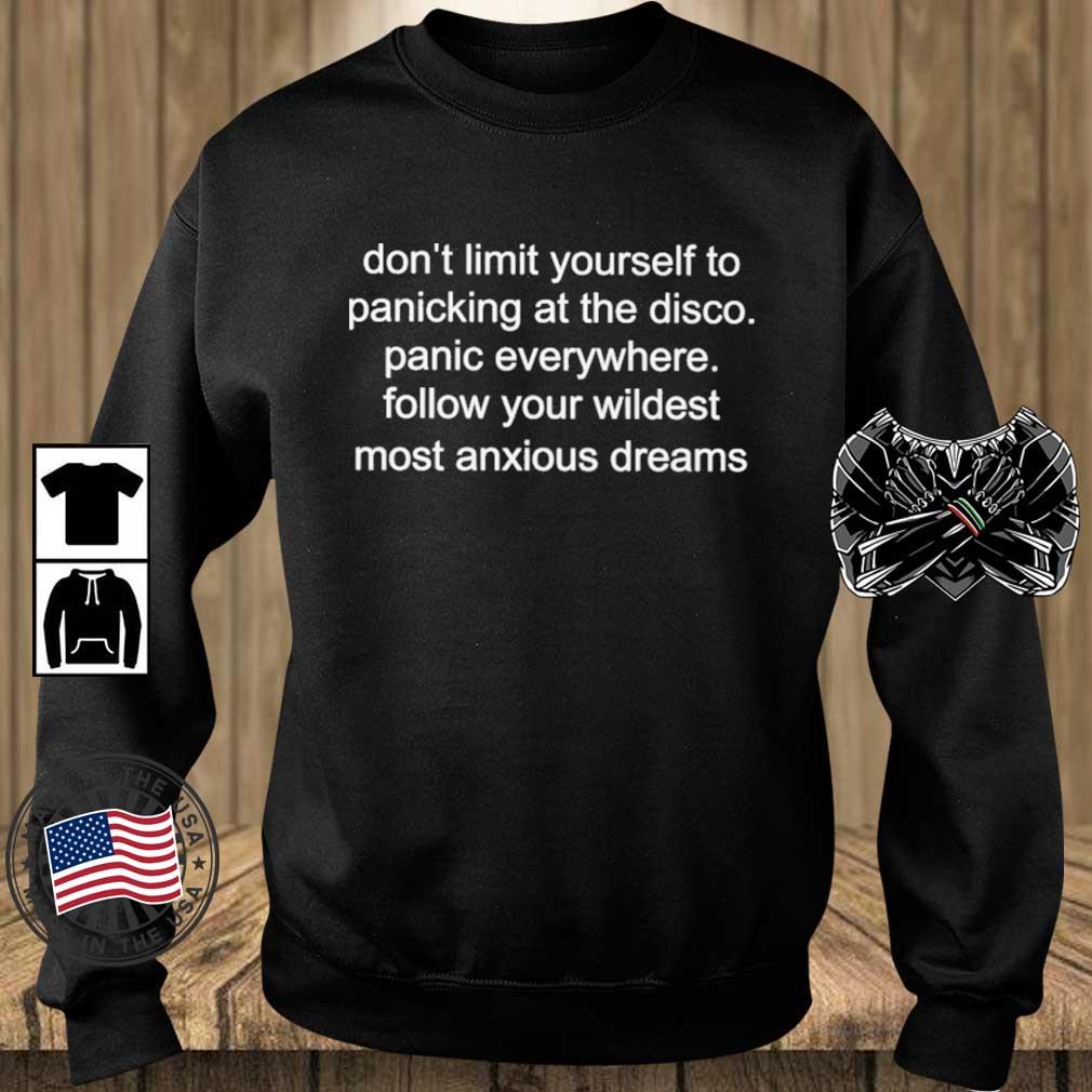 That Go Hard Don't Limit Yourself To Panicking At The Disco Panic Everywhere Follow Your Wildest Shirt