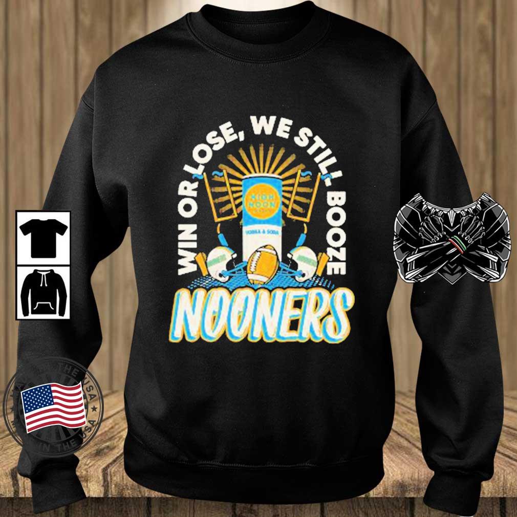 Win Or Lose We Still Booze Nooners shirt