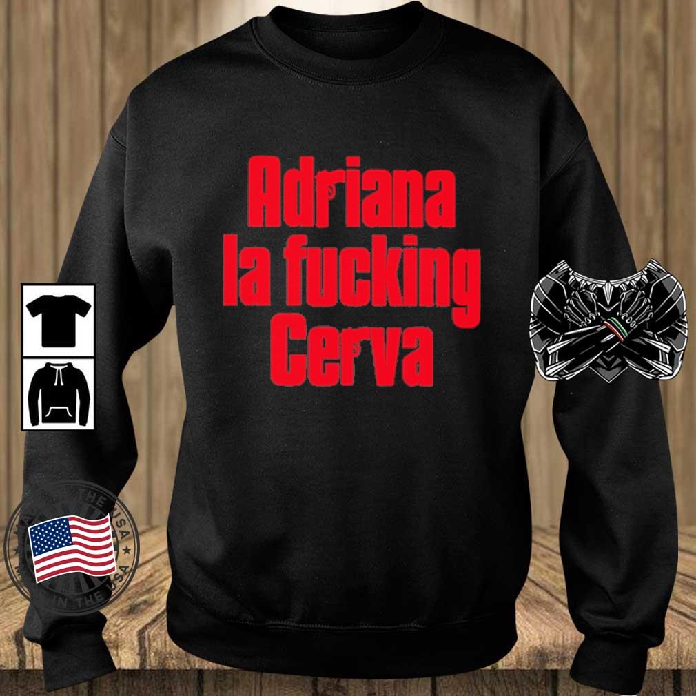 Adriana La Fucking Cerva The Sopranos shirt