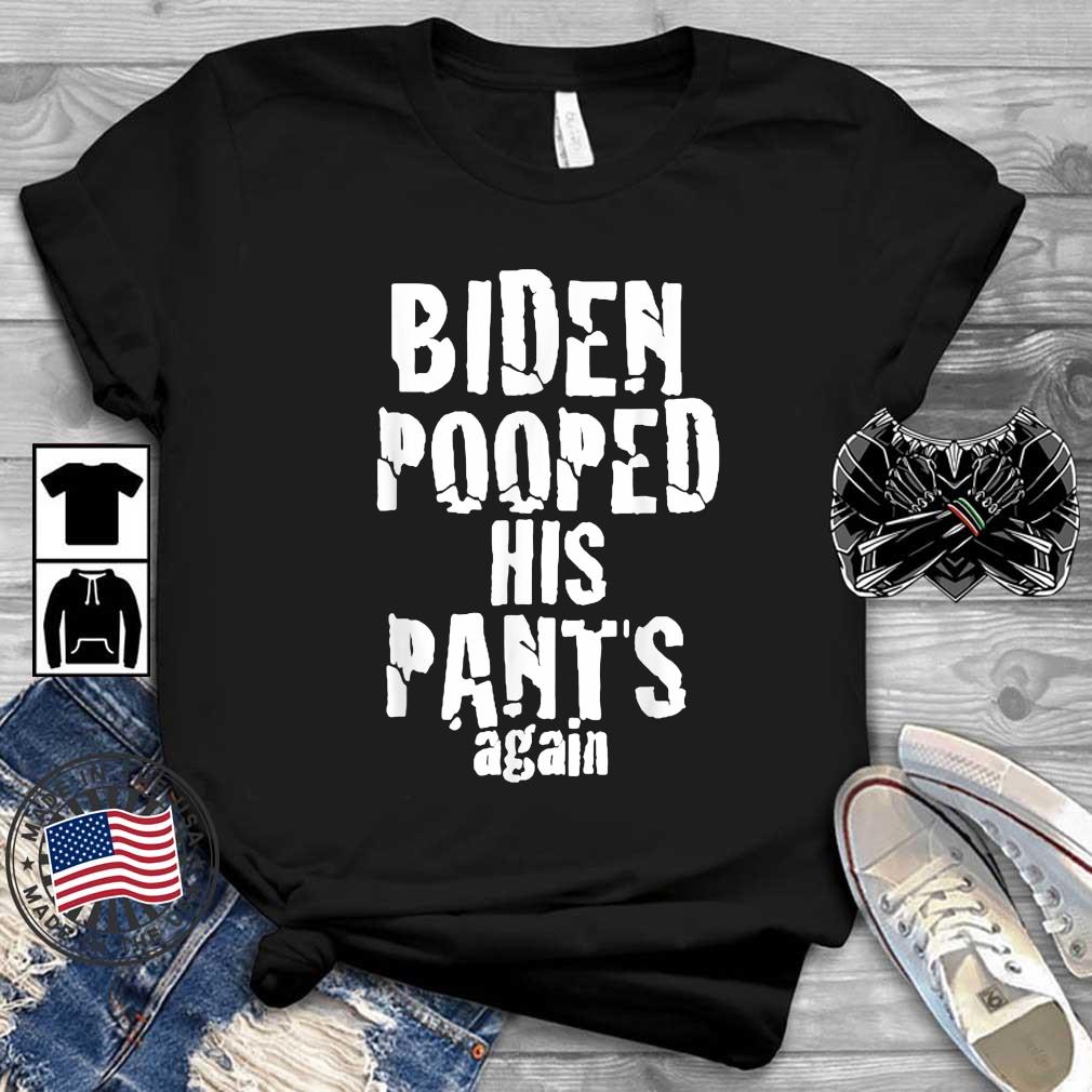 Biden Pooped His Pants Again PoopypantsBiden 2024 Election Shirt