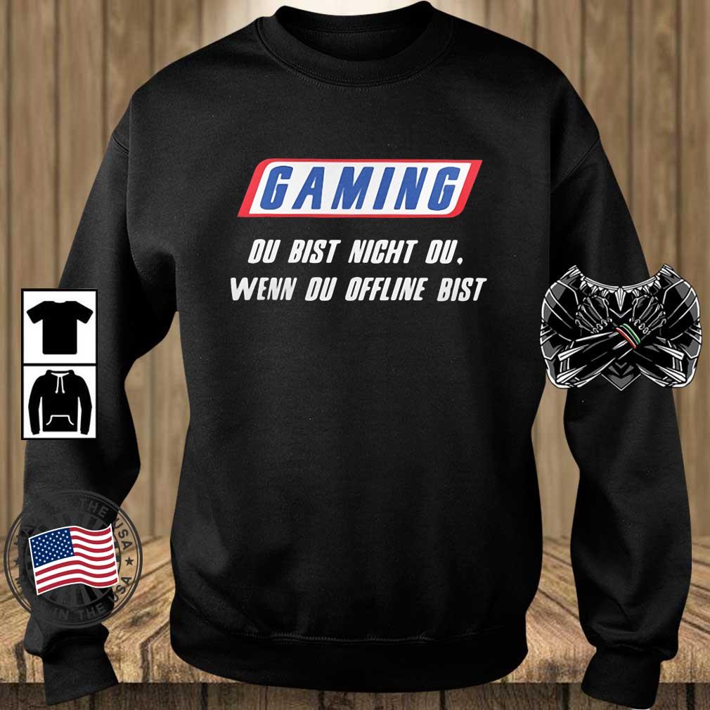 Gaming Du Bist Nicht Du Wenn Du Offline Bist Shirt