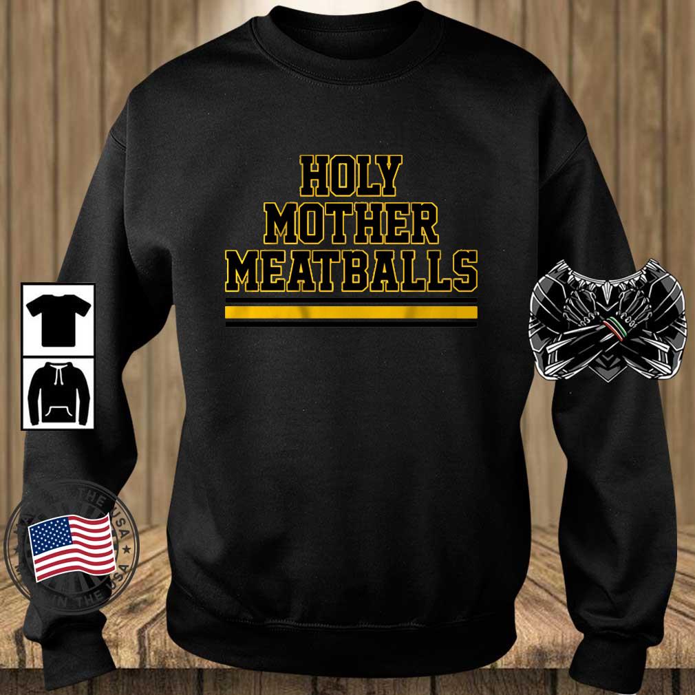 Holy Mother Meatballs Shirt