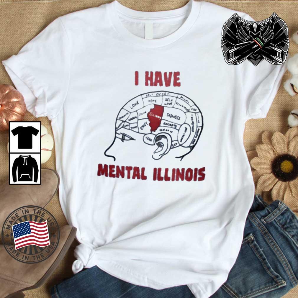 I Have Mental Illinois Shirt