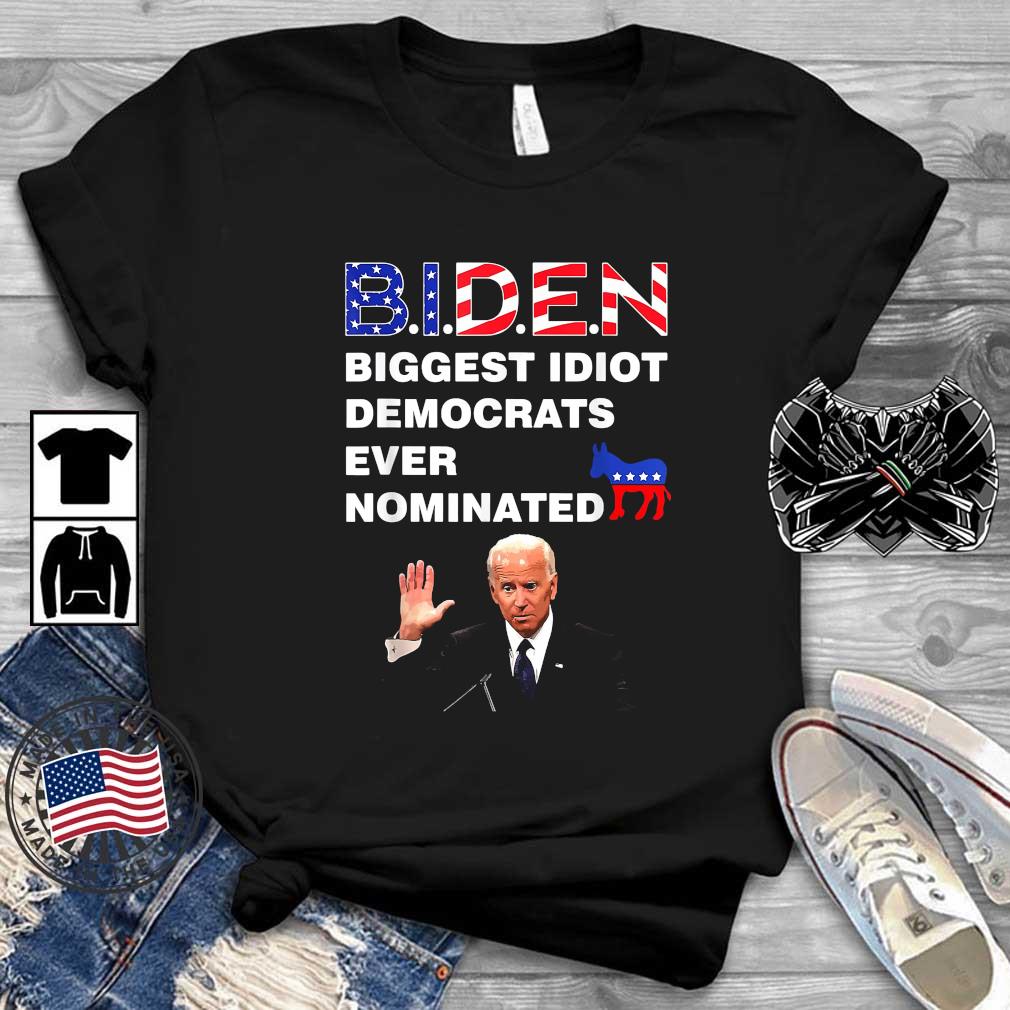 Joe Biden Biggest Idiot Democrats Ever Nominated 2022 Shirt
