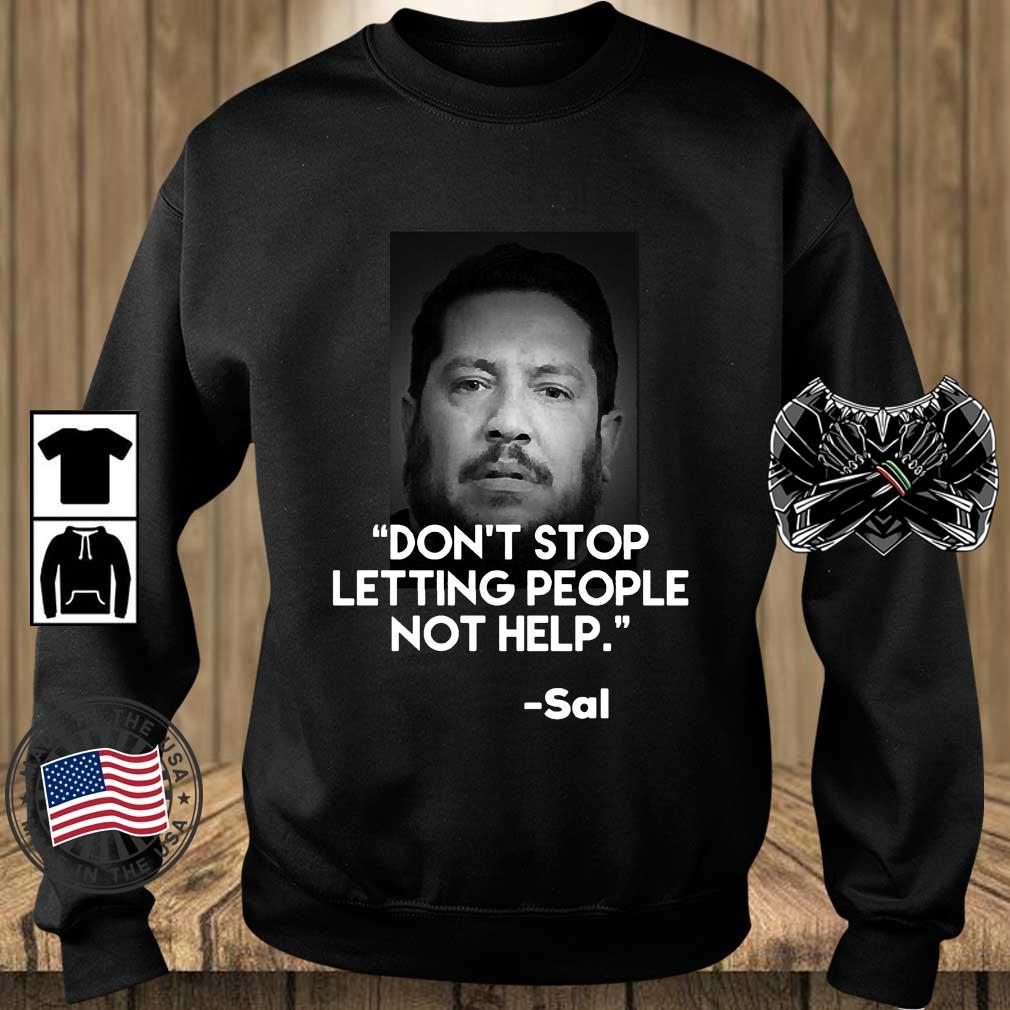 Jokers Are Impractical Sal Quote Don't Stop Letting People Not Help T-Shirt