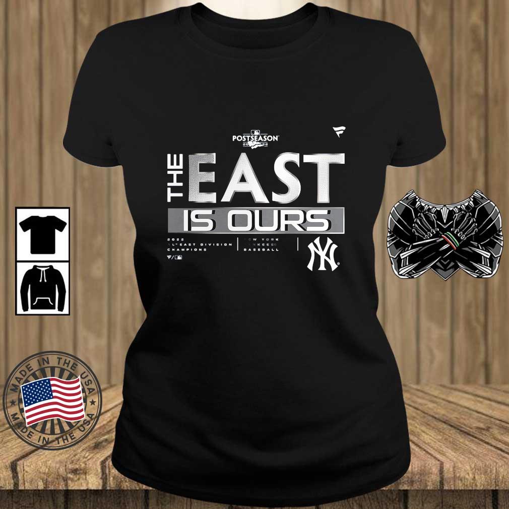 New York Yankees 2022 AL East Is Ours Division Champions Locker Room T-Shirt,  hoodie, sweater, long sleeve and tank top