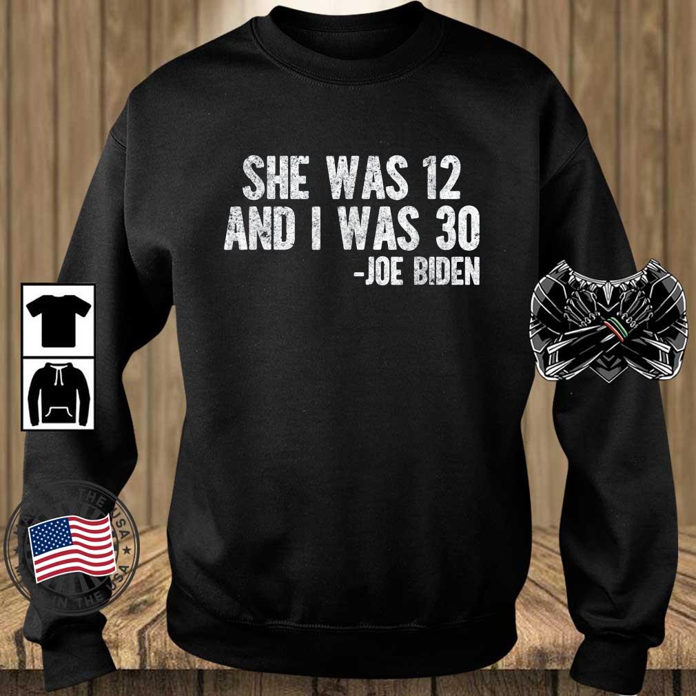 She Was 12 and I Was 30 Joe Biden 2024 T-Shirt