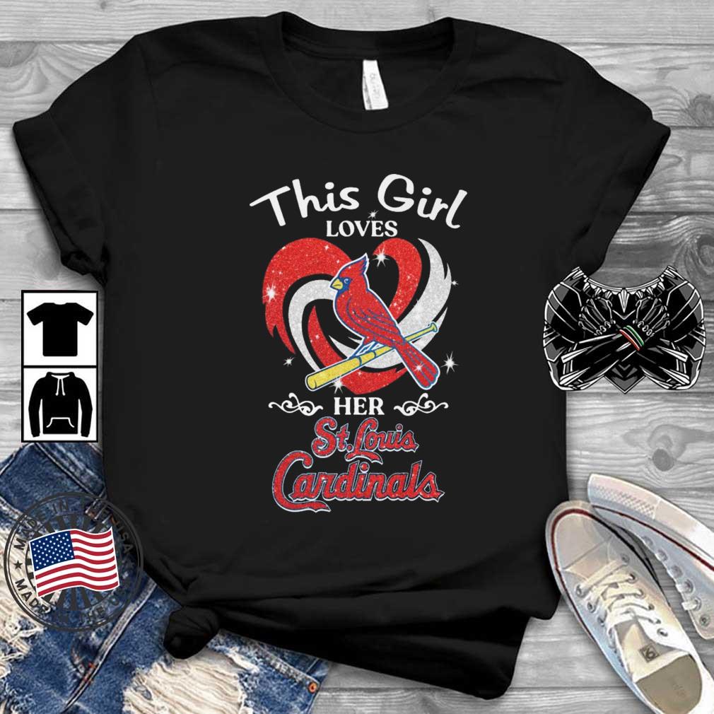 This Girl Loves Her St Louis Cardinals shirt