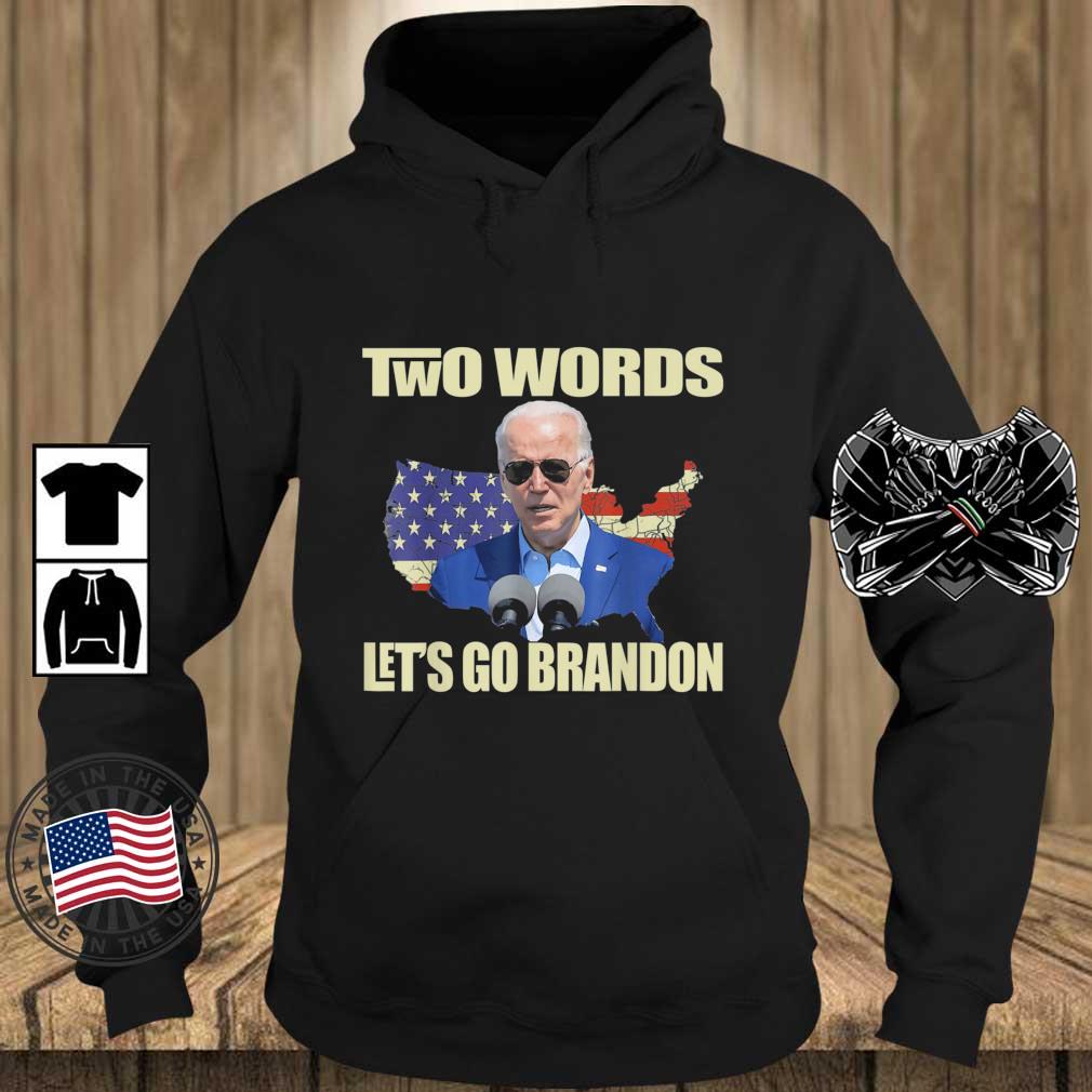 Joe Biden Two Words Let's Go Brandon American Flag s Teechalla hoodie den