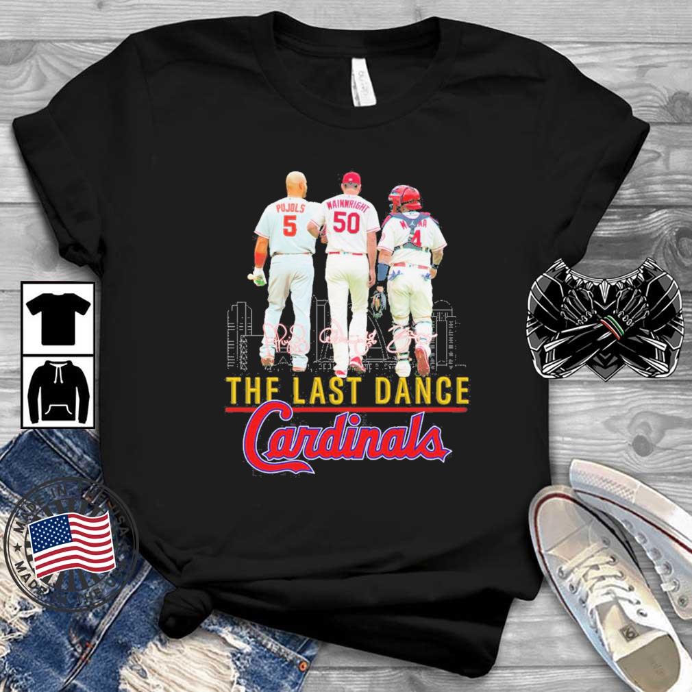 Pujols Wainwright And Molina The last Dance St Louis Cardinals Signatures shirt