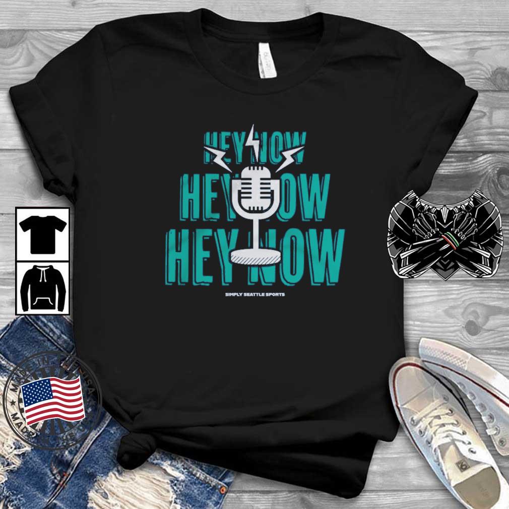 Seattle Mariners Hey Now Hey Now Hey Now shirt
