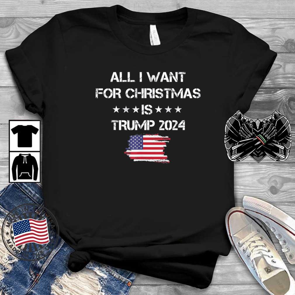 All I Want For Christmas Is Trump 2024 Shirt