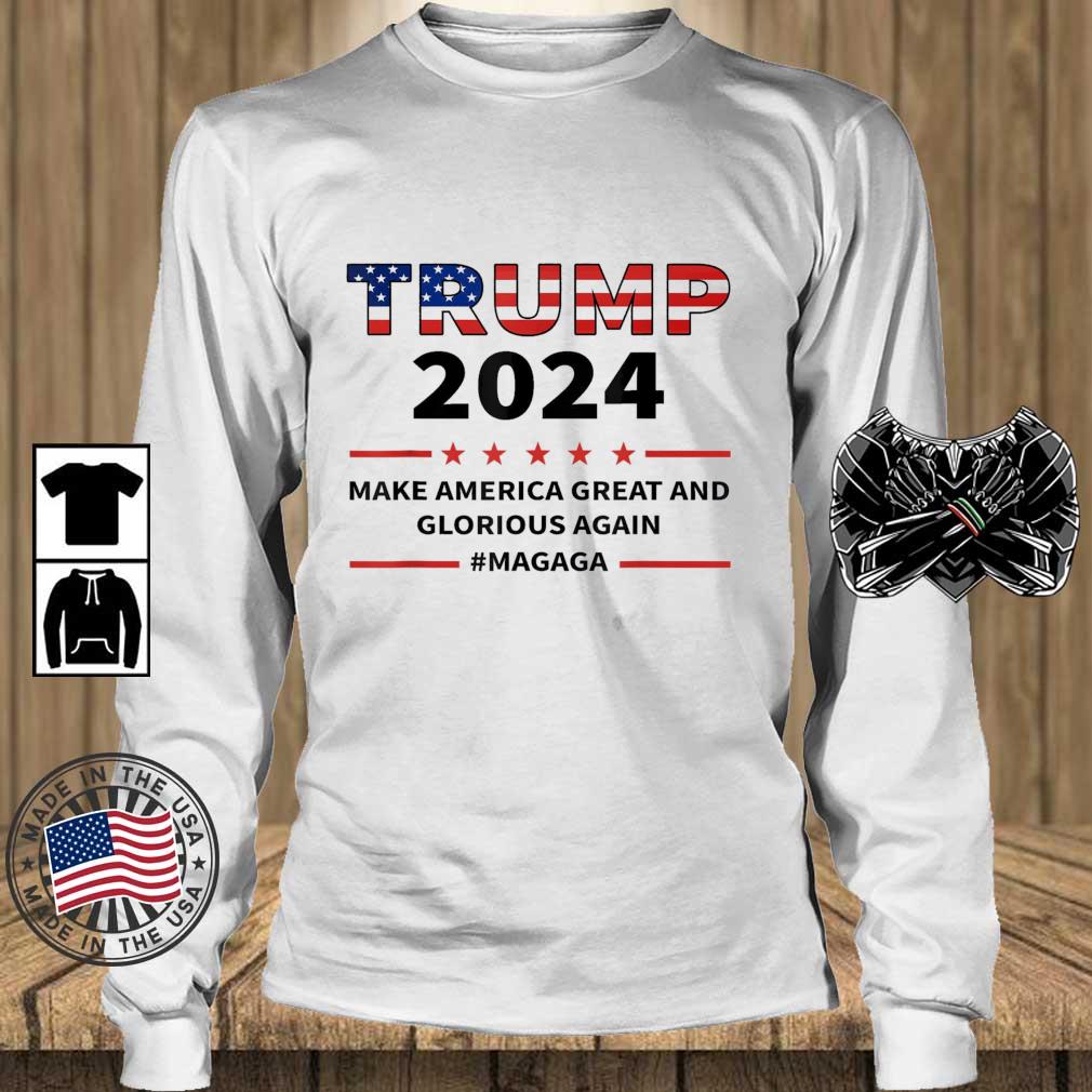 Donald Trump 2024 Make America Great And Glorious Again Magaga shirt