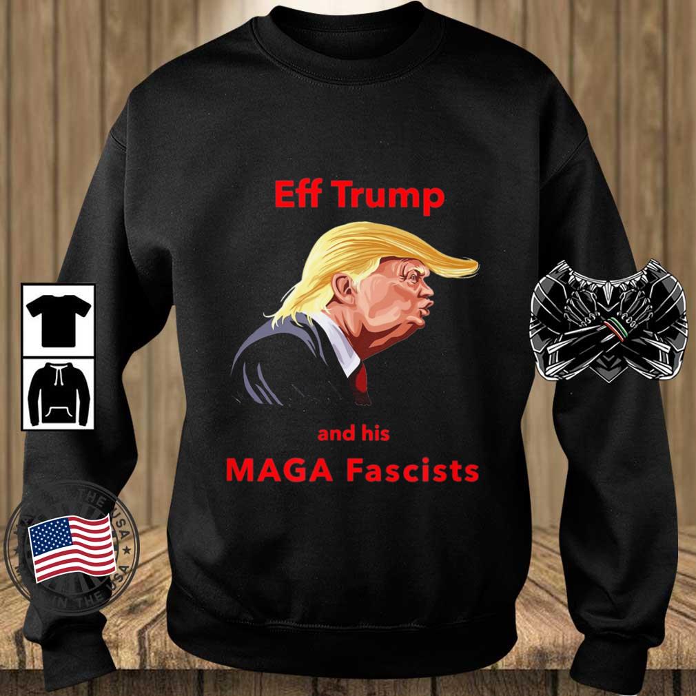EFF Trump and his Maga Fascists shirt