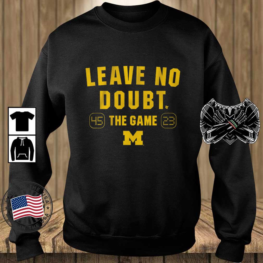 Michigan Wolverines Leave No Doubt The Game 45-23 shirt