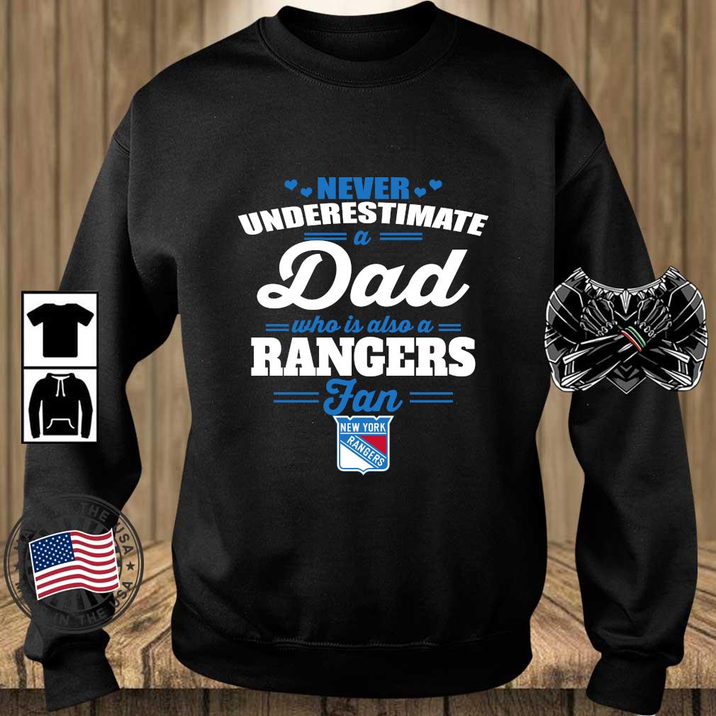 Never Underestimate A Dad Who Is Also A New York Rangers Fan 2022 Shirt