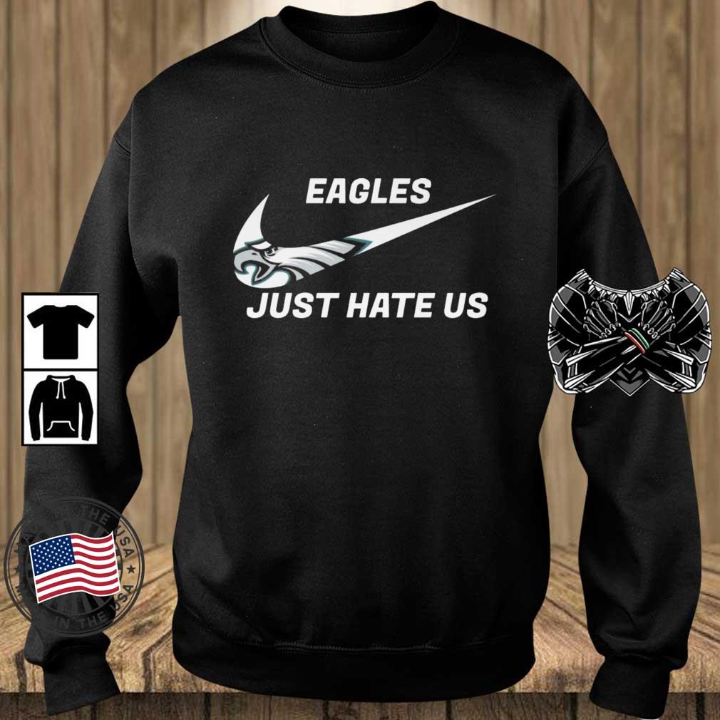 Nike Philadelphia Eagles Just Hate Us shirt