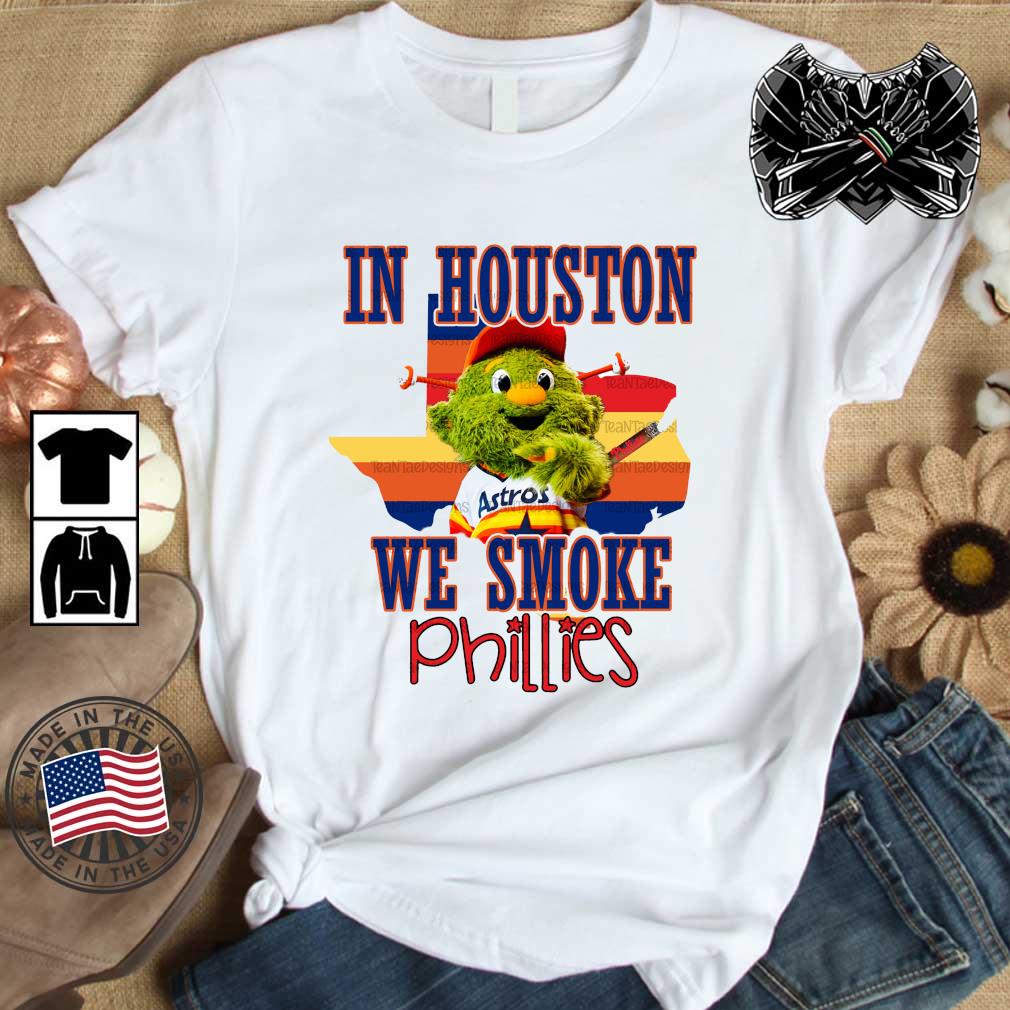 Orbit Mascot In Houston We Smoke Phillies shirt