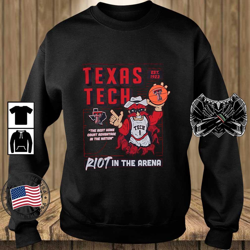 Texas Tech Est 1923 The Best Home Court Advantage In The Nation Riot In The Arena shirt