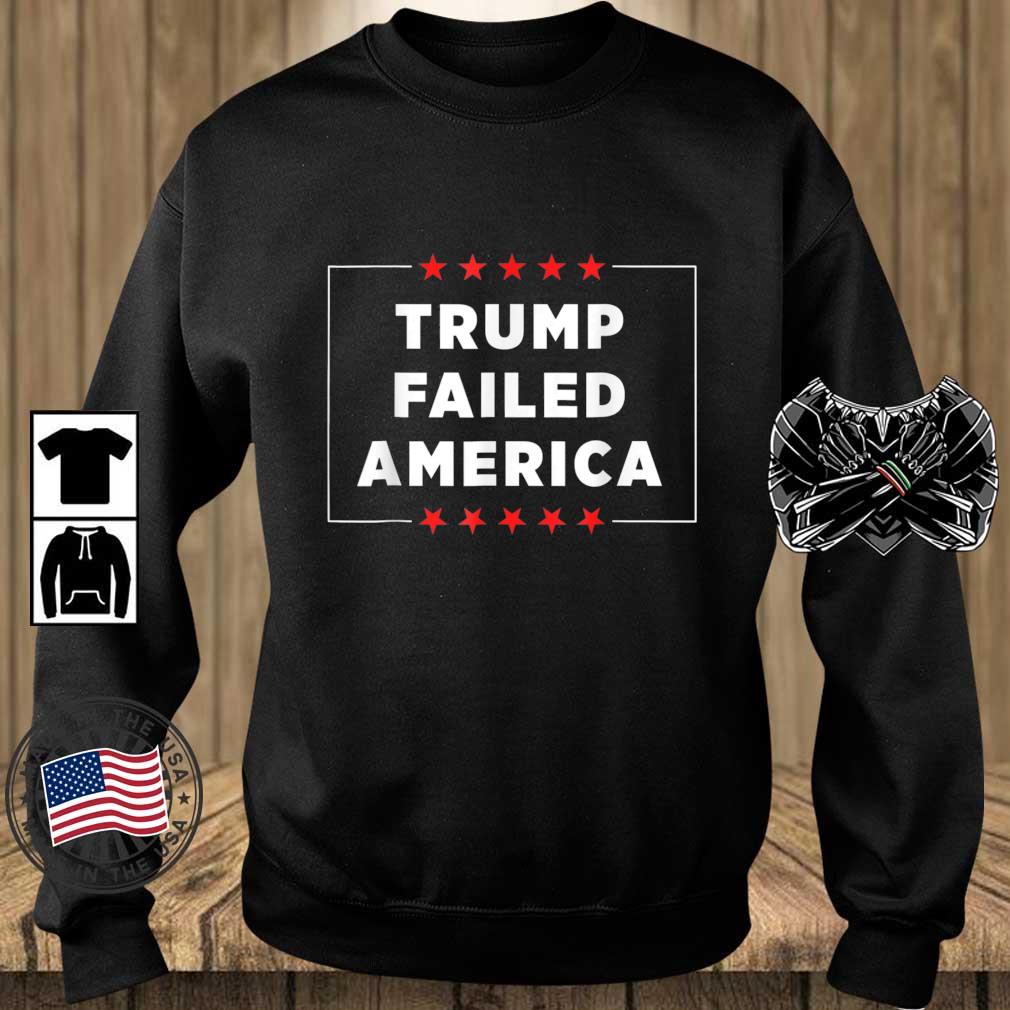 Trump Failed America T-Shirt