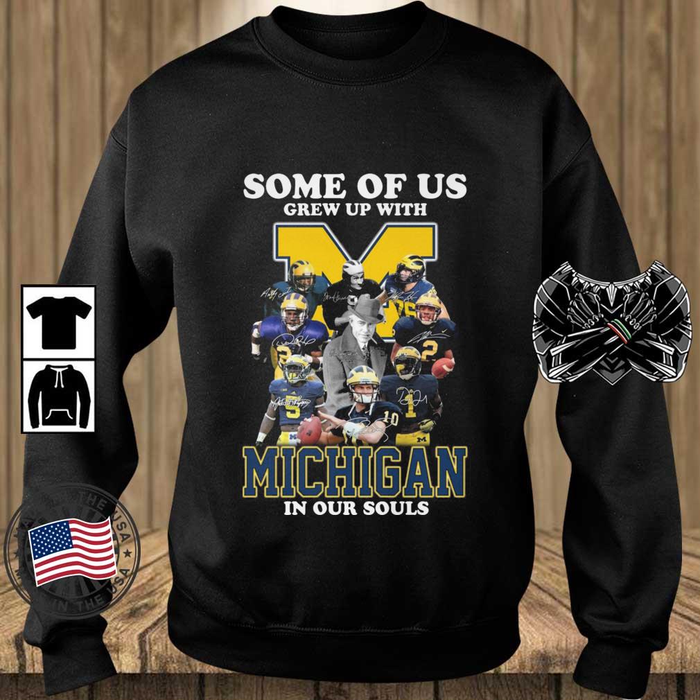2022 Some Of Us Grew Up With Michigan Wolverines In Our Souls Signatures shirt