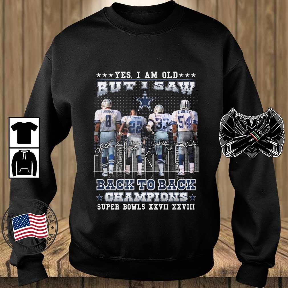 Dallas Cowboys Yes I Am Old But I Saw Back To Back Champions Super Bowl XXVII XXVIII Signatures shirt