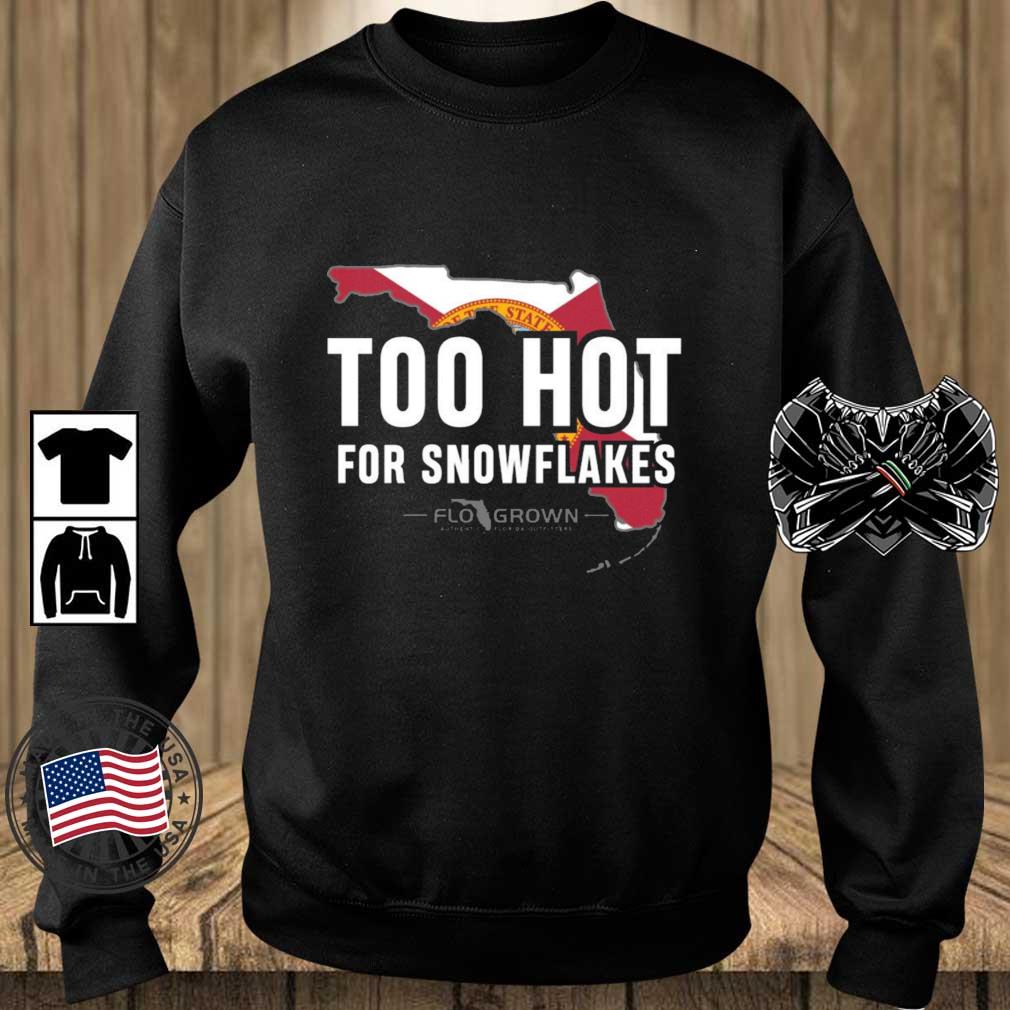 Florida Too Hot For Snowflakes shirt