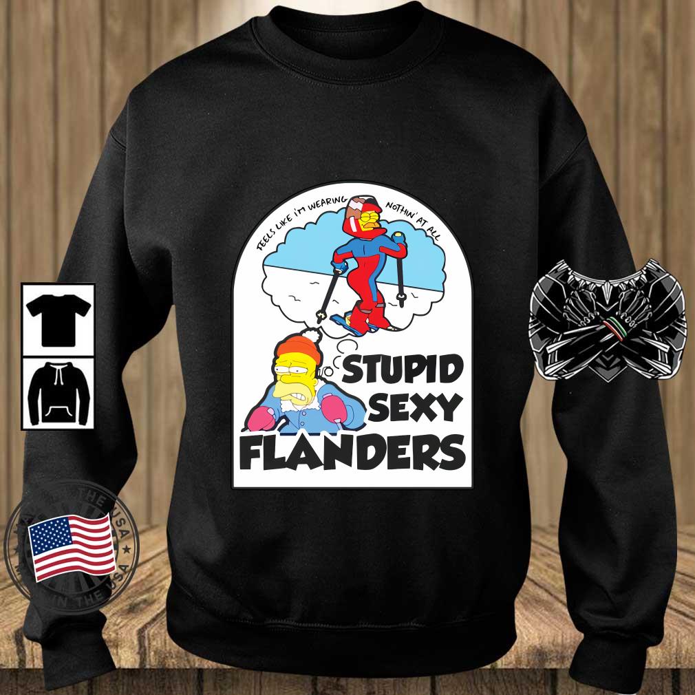 Simpsons Feels Like I'm Wearing Nothing' At All Stupid Sexy Flanders sweater