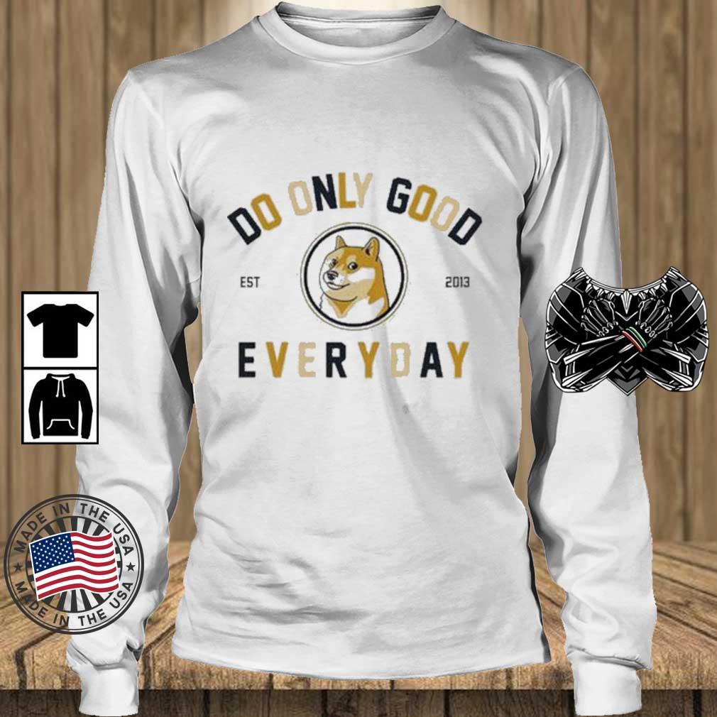 Doge Do Only Good Est 2013 Everyday Shirt