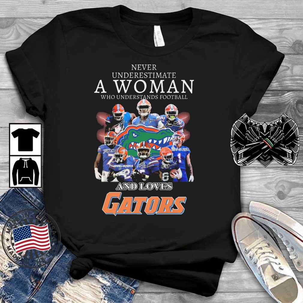 Never Underestimate A Woman Who Understands Football And Loves Florida Gators Signatures s Teechalla dai dien den