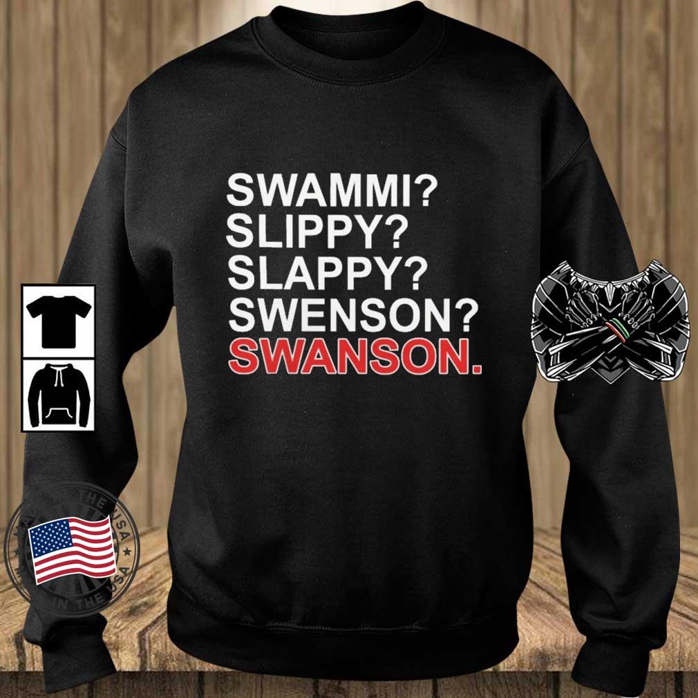 Swammi Slippy Slappy Swenson Swanson shirt