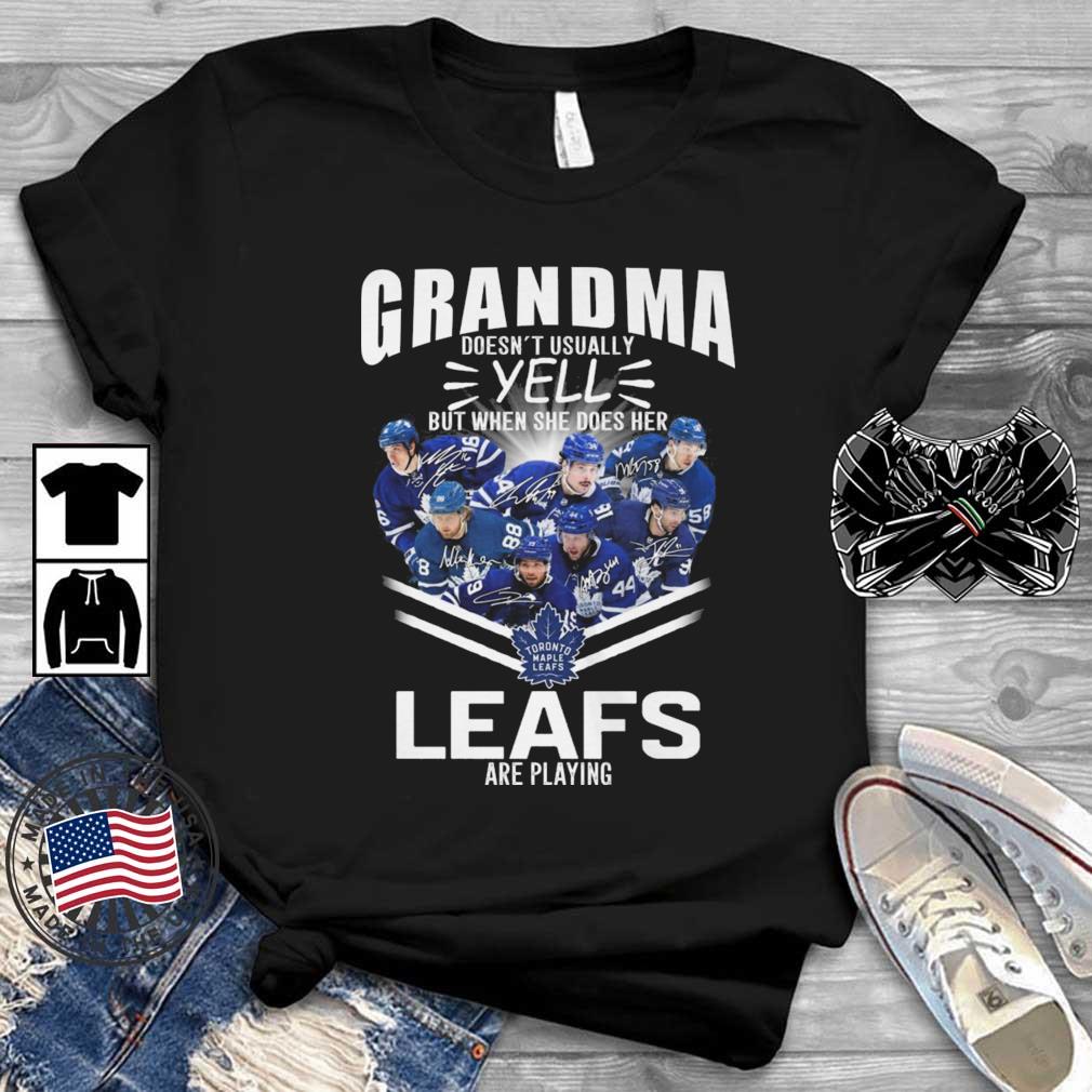 Grandma Doesn't Usually Yell But When She Does Her Toronto Maple Leafs Are Playing Signatures shirt
