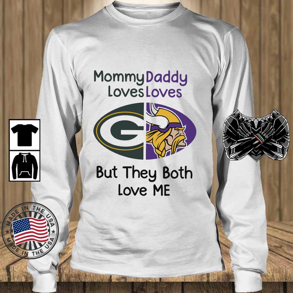Green Bay Packers Vs Minnesota Vikings Mommy Daddy Loves Loves But They Both Love Me shirt