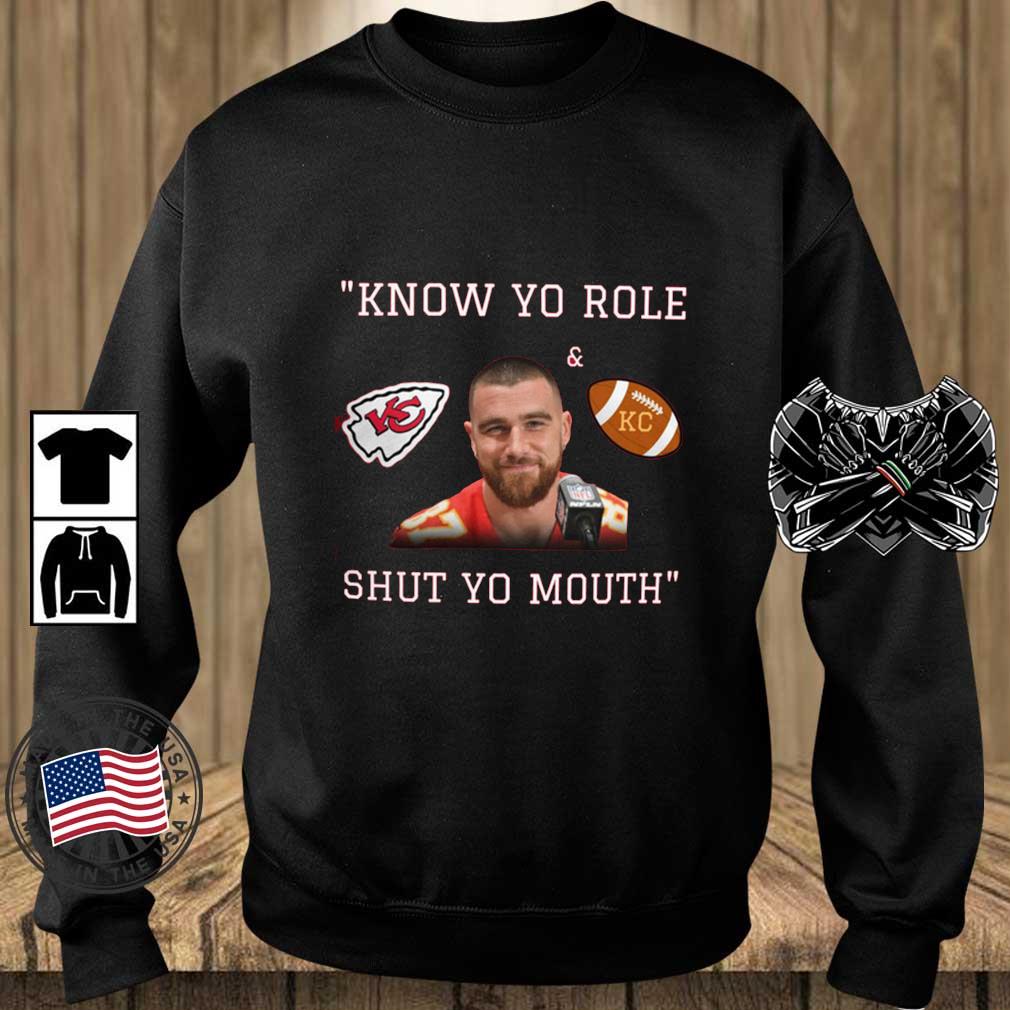 Know Your Role And Shut Your Mouth Travis Kelce Shirt