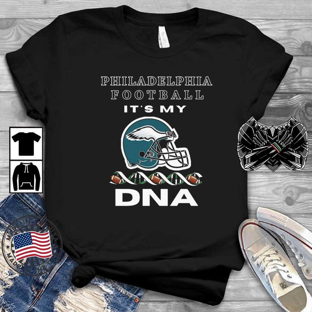 Philadelphia Eagles Football It's My DNA shirt