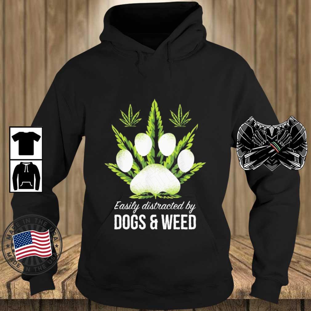 Easily Distracted By Dog And Weed Shirt Teechalla hoodie den