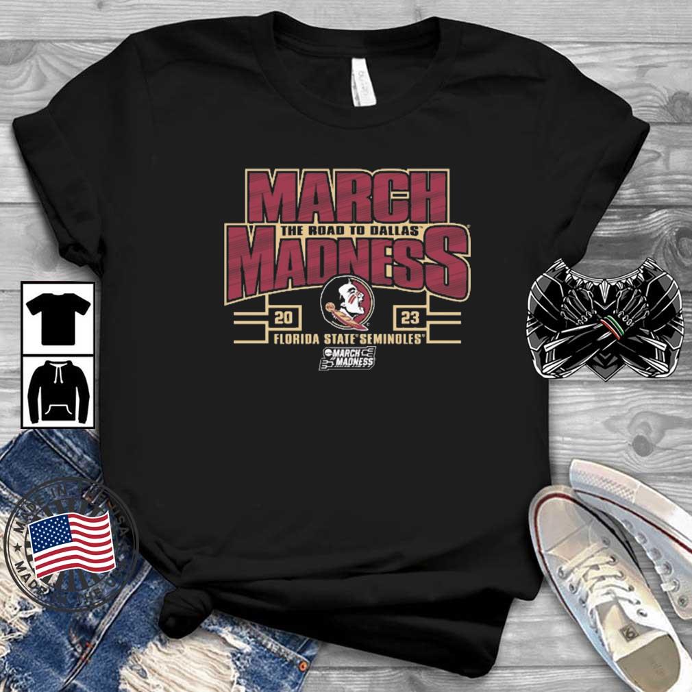 Florida State Seminoles March Madness The Road To Dallas 2023 shirt