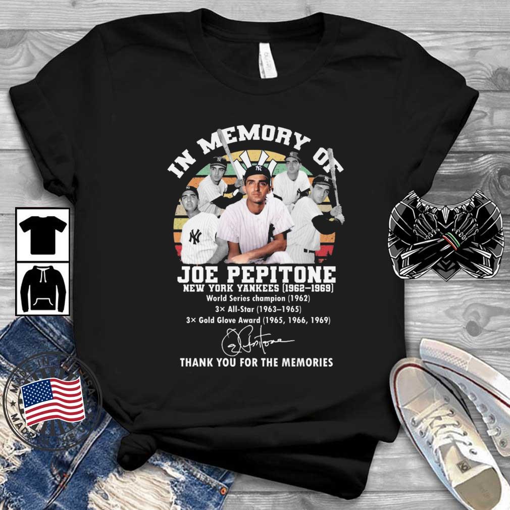 In Memory Of Joe Pepitone New York Yankees 1962-1969 Thank You For The Memories Signature shirt