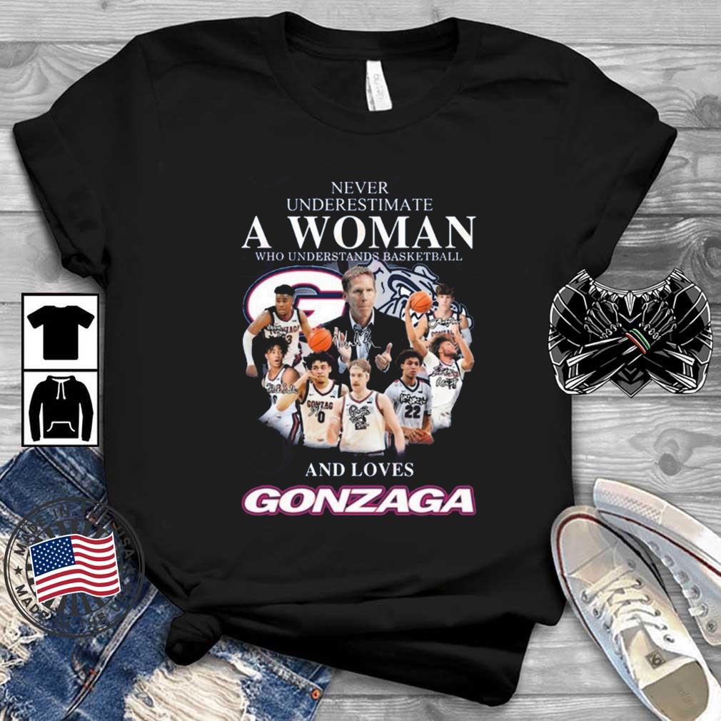 Never Underestimate A Woman Who Understands Basketball And Loves Gonzaga Bulldogs Signatures shirt