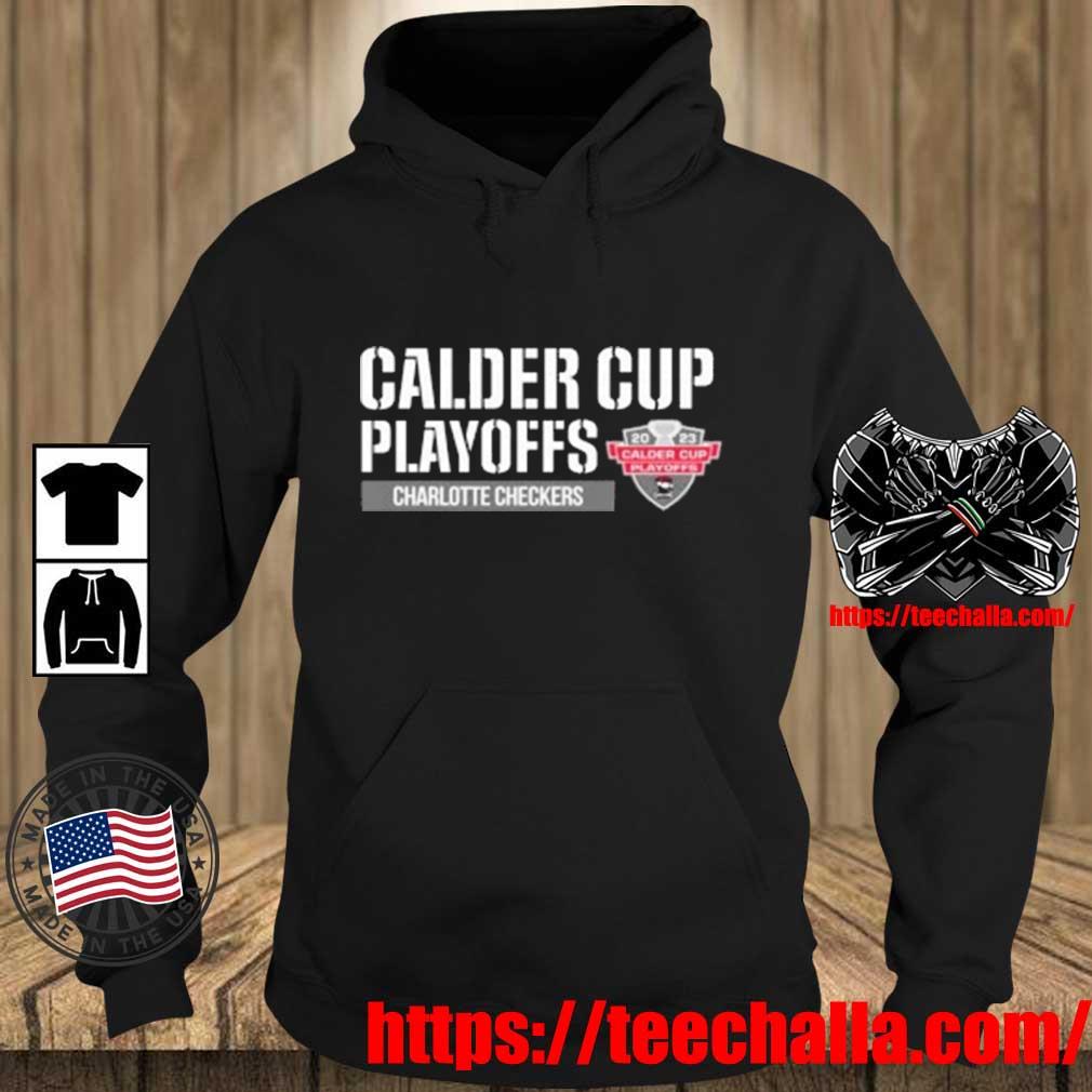 AHL Charlotte Checkers Calder Cup Playoffs 2023 Shirt Teechalla hoodie den