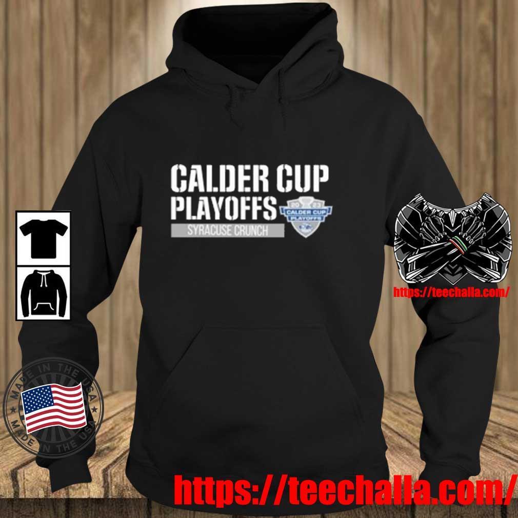 Syracuse Crunch Calder Cup Playoff 2023 Shirt Teechalla hoodie den