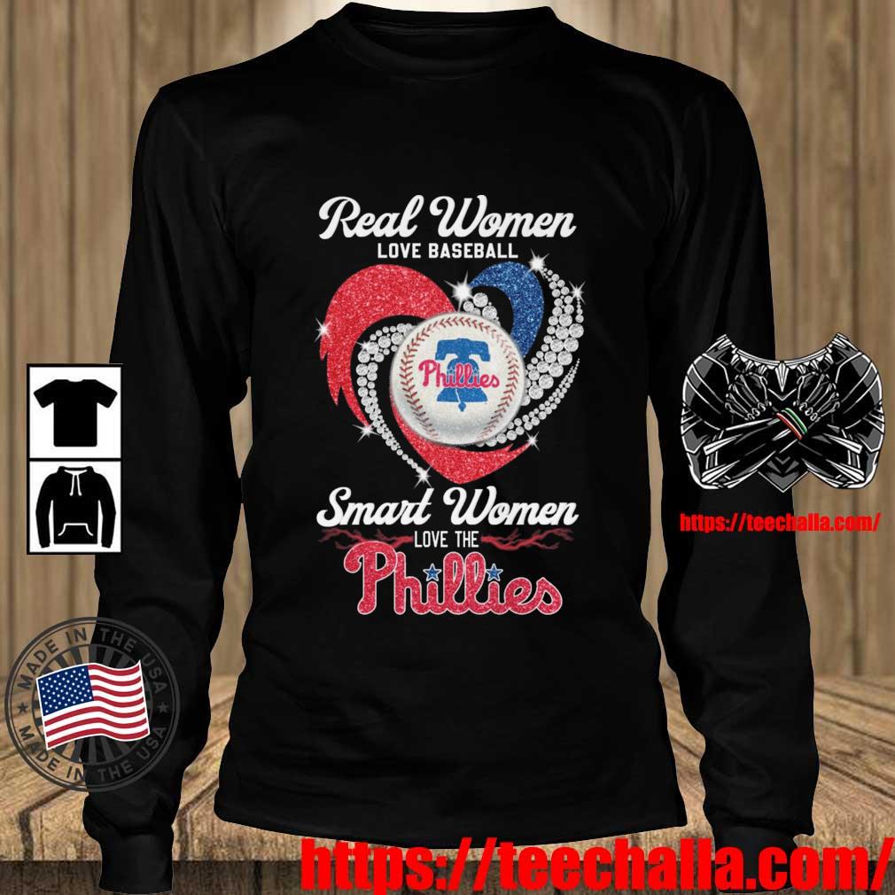 Original Diamond Heart 2023 Real Women Love Baseball Smart Women Love The Philadelphia  Phillies shirt, hoodie, sweater, long sleeve and tank top