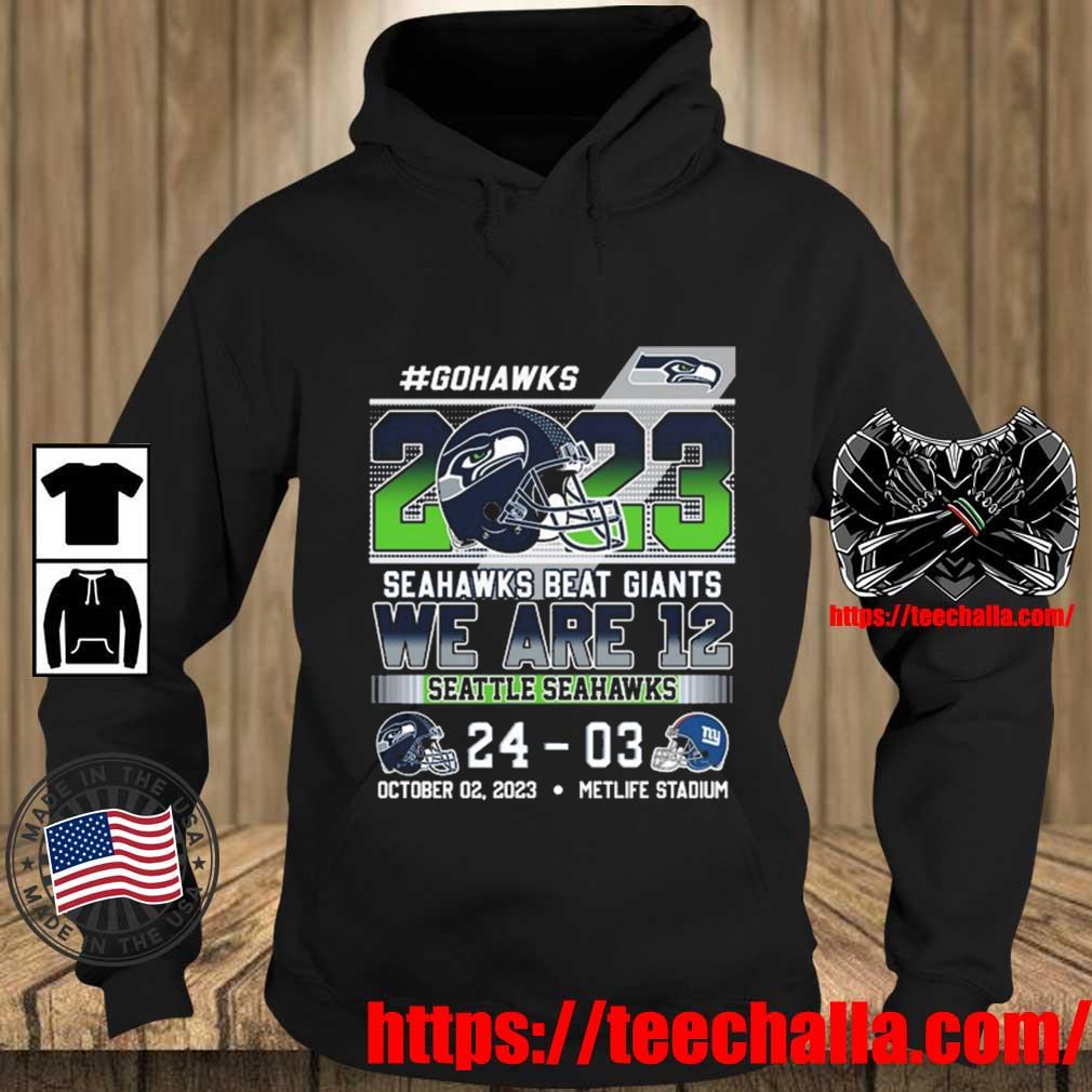 Original Go Hawks 2023 Seahawks Beat Giants We Are 12 Seattle Seahawks s Teechalla hoodie den